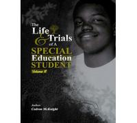 THE LIFE TRIALS OF A SPECIAL EDUCATION STUDENT VOLUME II: VOLUME II