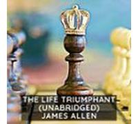 The Life Triumphant: Mastering The Heart And Mind ( Unabridged ) (audi