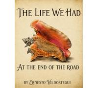 The Life We Had At The End Of The Road