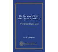 The life work of Henri Rene Guy de Maupassant (v.09): embracing romance, comedy & verse, for the first time complete in English