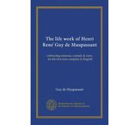 The life work of Henri Rene Guy de Maupassant (v.10): embracing romance, comedy & verse, for the first time complete in English