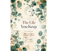 The Life You Keep Planner: Plan your days like the woman you're becoming