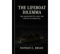 The Lifeboat Dilemma: The Mignonette and the Limits of Survival