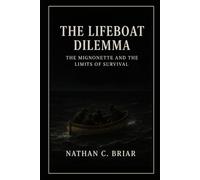 The Lifeboat Dilemma: The Mignonette and the Limits of Survival