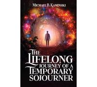 The Lifelong Journey Of A Temporary Sojourner