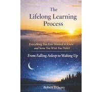 The Lifelong Learning Process: Everything You Ever Wanted to Know, and Some You Wish You Didn’t