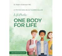 The LifePath Manual: My One Body for Life: Doctor-Written Human Anatomy & Physiology Curriculum for Kids and Teens - Hands-On Body Systems, Experiments & Real-Life Health (Homeschool, Ages 8-18)