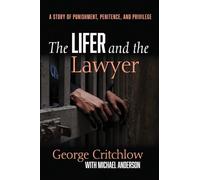 The Lifer and the Lawyer: A Story of Punishment, Penitence, and Privilege