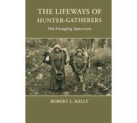 The Lifeways of Hunter-Gatherers Paperback: The Foraging Spectrum