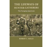 The Lifeways of Hunter-Gatherers Paperback: The Foraging Spectrum
