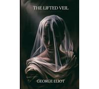 The Lifted Veil: Annotated
