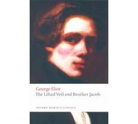 The Lifted Veil & Brother Jacob (Oxford World’s Classics)