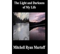 The Light and Darkness of My Life