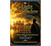 The Light and the Shadow: A Historical Novel of the Sikh Gurus, the Divided Household and the Rise of the Panth