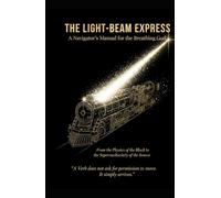 THE LIGHT-BEAM EXPRESS: A Navigator’s Manual for the Breathing God
