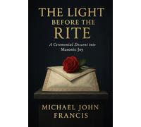 The Light Before the Rite: A Ceremonial Journey into Masonic Joy
