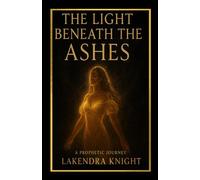The Light Beneath the Ashes