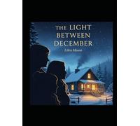 The Light Between December (The Holiday Hearth Collection)
