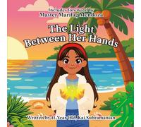 The Light Between Her Hands: A Mindfulness Story About Kindness, Healing Energy, and Emotional Strength for Kids