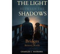 The Light Between The Shadows: Bridges Between Worlds (Gilgarmesh)