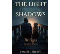 The Light Between The Shadows: Bridges Between Worlds (Gilgarmesh)