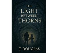The Light Between Thorns