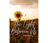The Light Between Us (The Love We Find)