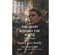 The Light Beyond the Walls: Abbot Suger (A Voices of Time Novel) (Series 38: The Architects of Faith)