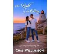 The Light by the Bay: An Inspirational Coming-of-Age Women's Christian Fiction Romance (Lamplighter Bay)