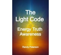 The Light Code: Awakening Awareness and Higher Energy States
