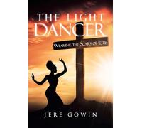 The Light Dancer: Wearing the Scars of Jesus