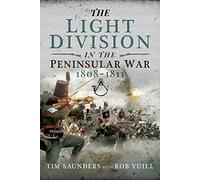 The Light Division in the Peninsular War, 1808-1811 (Psicología/ Psychology)