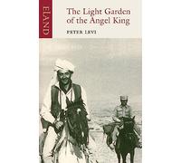 The Light Garden of the Angel King [Idioma Inglés]: Journeys in Afghanistan