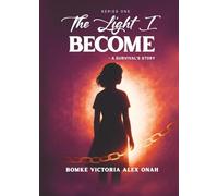 The Light I Become - A Survival's Story