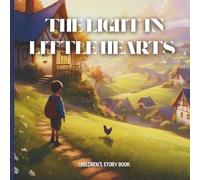 THE LIGHT IN LITTLE HEARTS: Children's Story Books