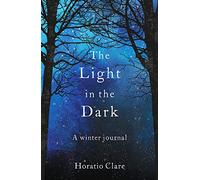 The Light in the Dark: A Winter Journal