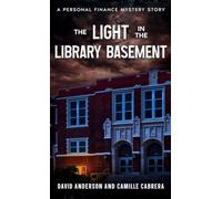 The Light in the Library Basement: A Personal Finance Mystery Story