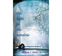 The Light in the Window: whisperings from the soul