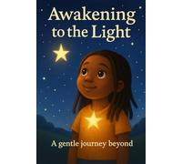 The Light Inside Me: A Journey to the Higher Self: A Gentle Story of Self-Discovery, Inner Wisdom, and Spiritual Awakening for Children