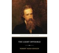 The Light Invisible: The Original 1903 Christian Mystical Short Story Collection