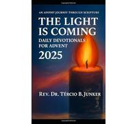 The Light Is Coming: Daily Devotionals for Advent 2025