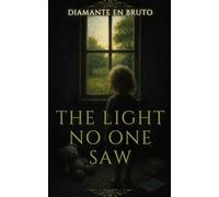 The Light No One Saw