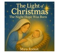 The Light of Christmas: The Night Hope was Born