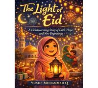 The Light of Eid: A Heartwarming Eid al-Fitr Story of Faith, Hope, and New Beginnings
