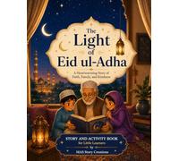 The Light of Eid ul-Adha: A Heart-Warming Story of Faith, Family and Kindness
