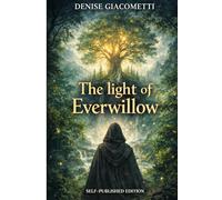 The light of Everwillow: La Luce che Illumina i Segreti