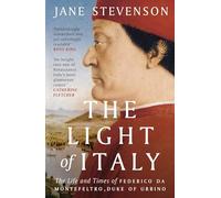La luz de Italia – La vida y los tiempos de Federico da Montefeltro, duque de Urbino