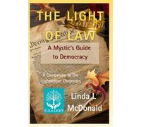 The Light of Law: A Mystic's Guide to Democracy (The Lightkeeper Chronicles)