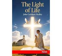 The Light of Life: Set Forth in Sermons