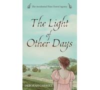 The Light of Other Days: 1 (The Accidental Time Travel Agency)